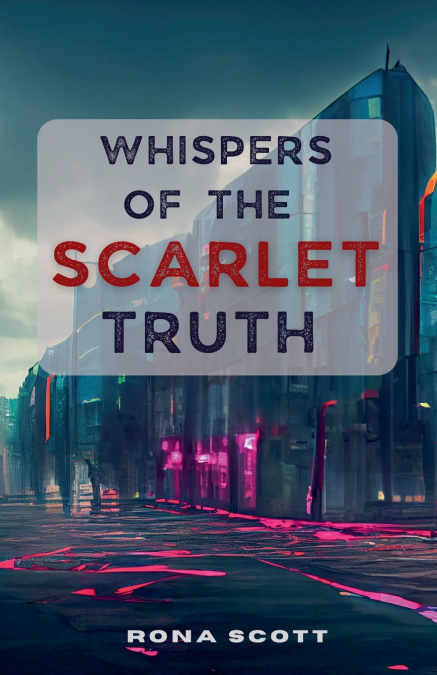 WHISPERS OF THE SCARLET TRUTH
