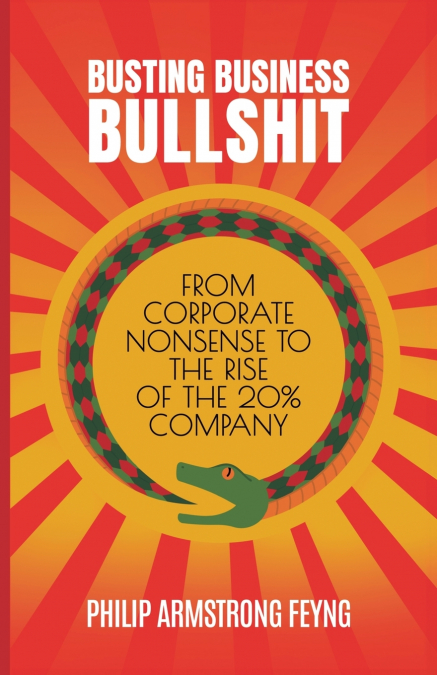 BUSTING BUSINESS BULLSHIT