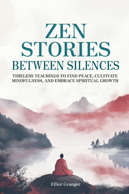 ZEN STORIES BETWEEN SILENCES