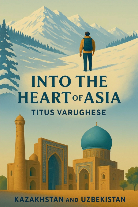 INTO THE HEART OF ASIA
