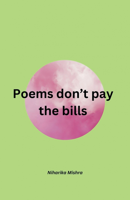 POEMS DON?T PAY THE BILLS