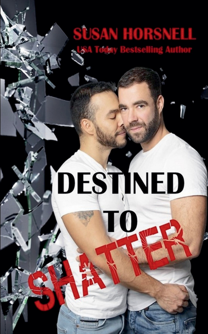 DESTINED TO SHATTER