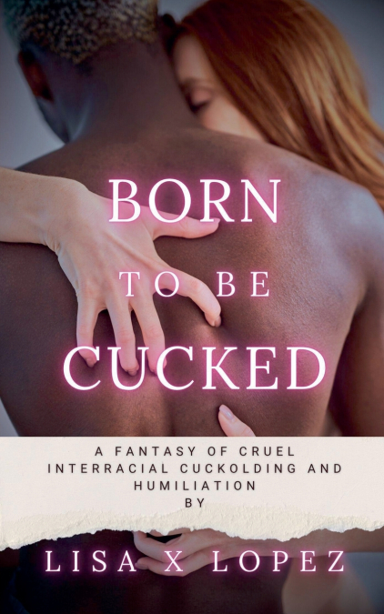 BORN TO BE CUCKED
