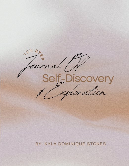 TEN STEP JOURNAL OF SELF-DISCOVERY AND EXPLORATION