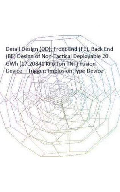 DESIGN OF IMPLOSION TYPE DEVICE (TRIGGER FOR FUSION DEVICE)