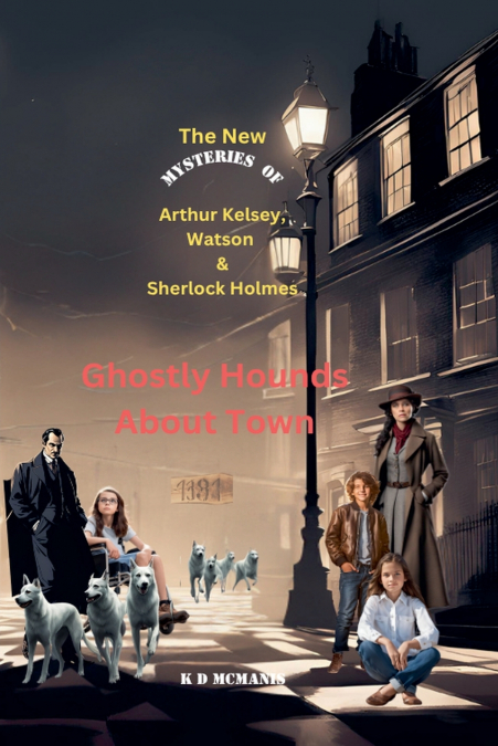 THE NEW MYSTERIES OF ARTHUR KELSEY, WATSON & SHERLOCK HOLMES