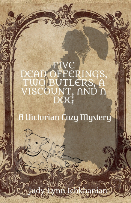 FIVE DEAD OFFERINGS, TWO BUTLERS, A VISCOUNT, AND A DOG