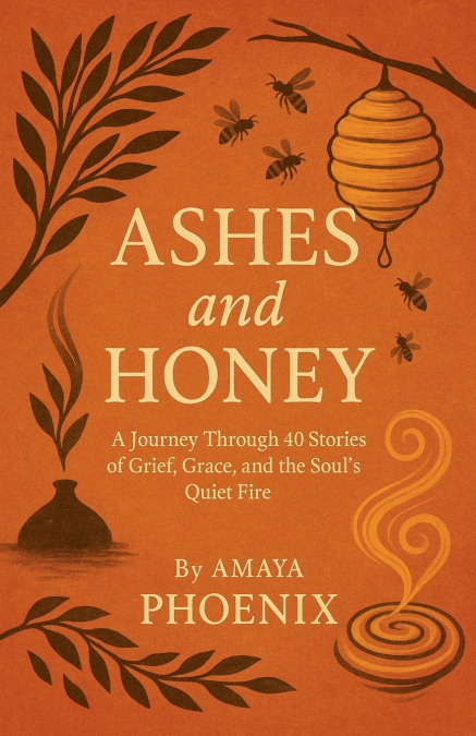 ASHES AND HONEY