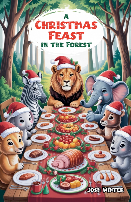 A CHRISTMAS FEAST IN THE FOREST