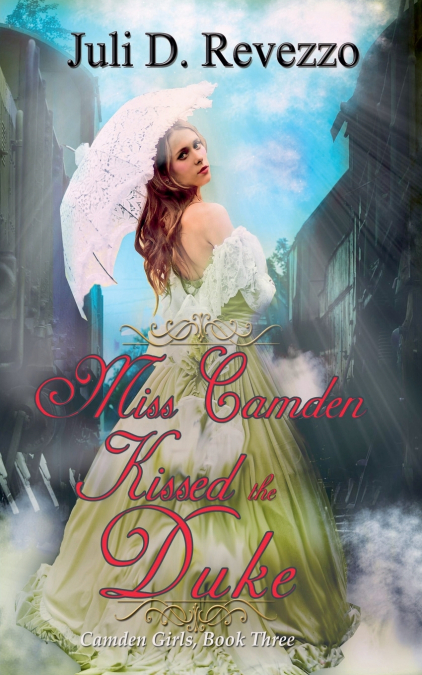 MISS CAMDEN KISSED THE DUKE