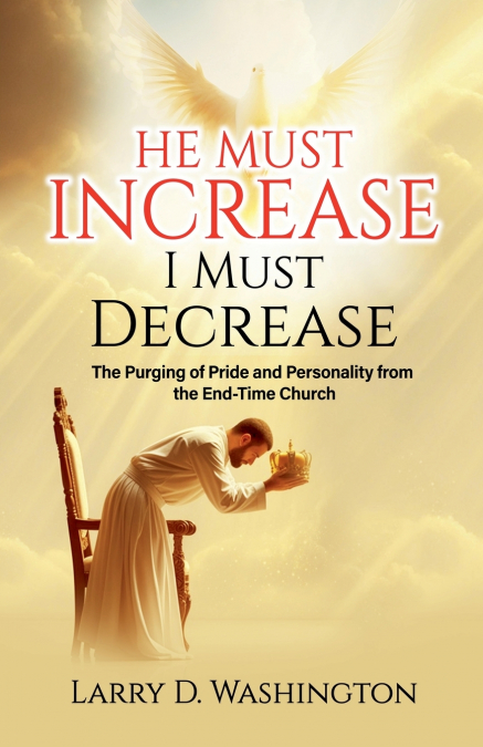 HE MUST INCREASE / I MUST DECREASE