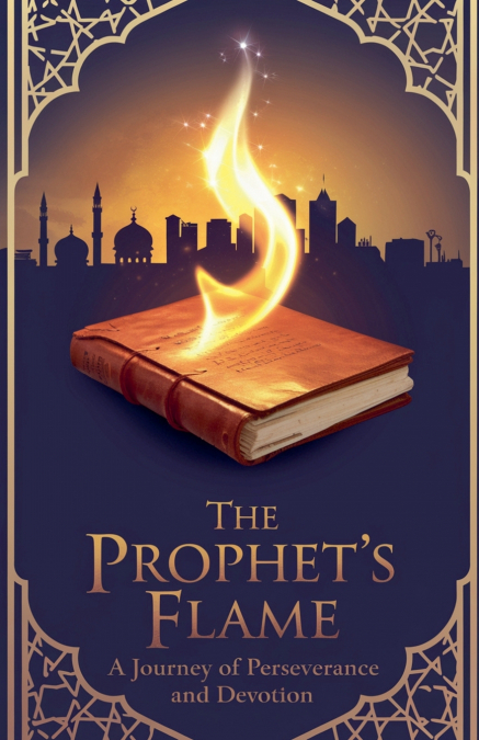 THE PROPHET?S FLAME