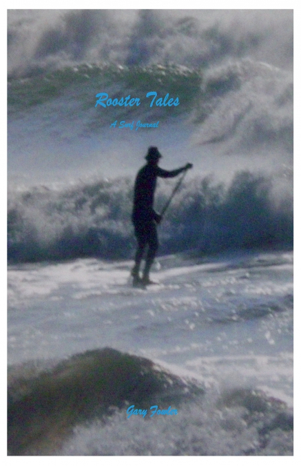 ROOSTER TALES - A SURF JOURNAL