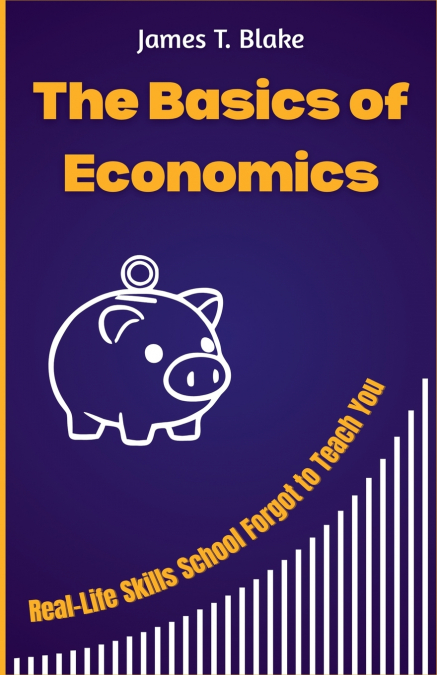 THE BASICS OF ECONOMICS