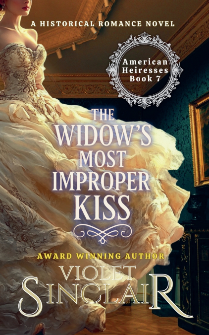 THE WIDOW?S MOST IMPROPER KISS