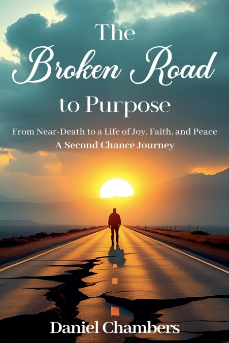 THE BROKEN ROAD TO PURPOSE