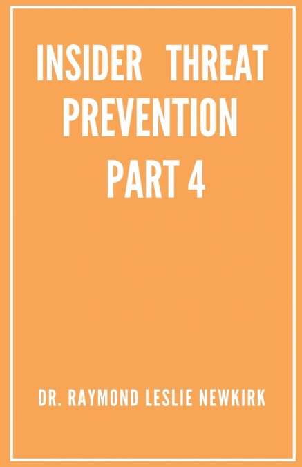PSYCHOLOGY OF INSIDER THREAT PREVENTION PART 4