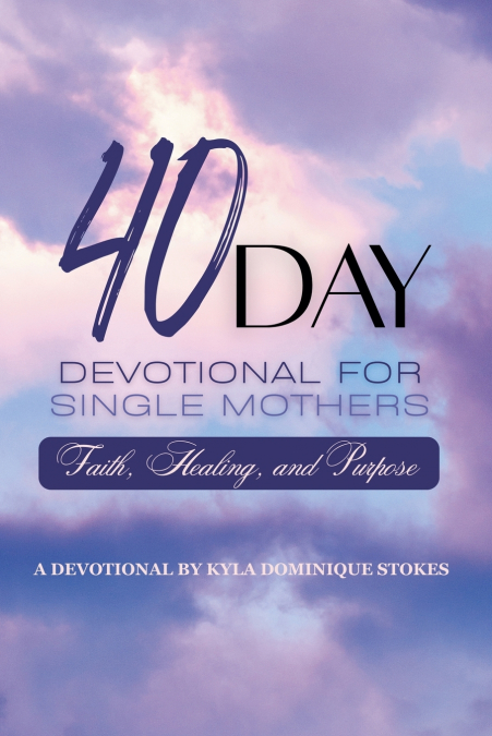 40 DAY DEVOTIONAL FOR SINGLE MOTHERS