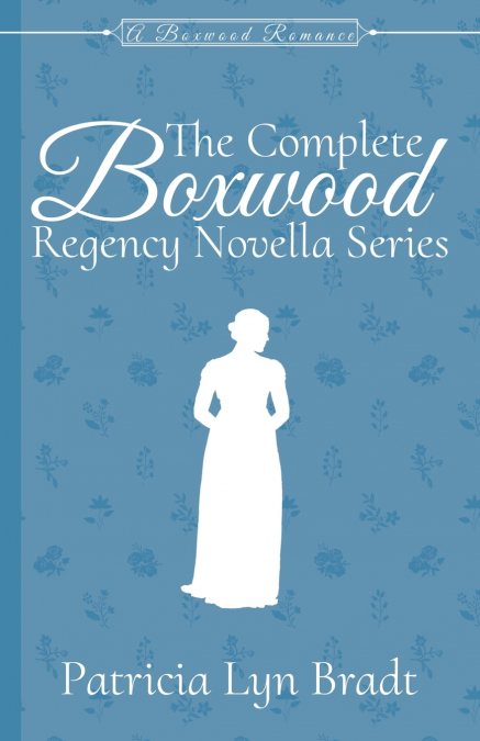 THE COMPLETE BOXWOOD REGENCY NOVELLA SERIES