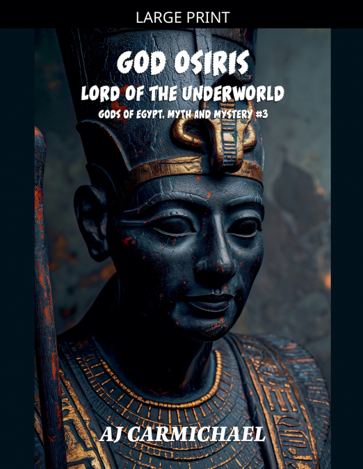 GOD OSIRIS, LORD OF THE UNDERWORLD