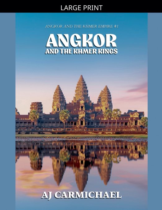 ANGKOR AND THE KHMER KINGS