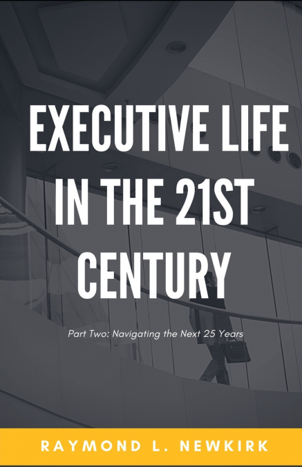 EXECUTIVE LIFE IN THE 21ST CENTURY PART 2