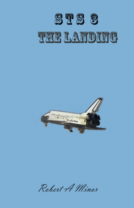 STS 3 THE LANDING