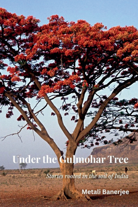 UNDER THE GULMOHAR TREE
