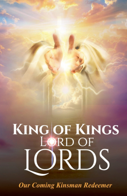 KING OF KINGS AND LORD OF LORDS