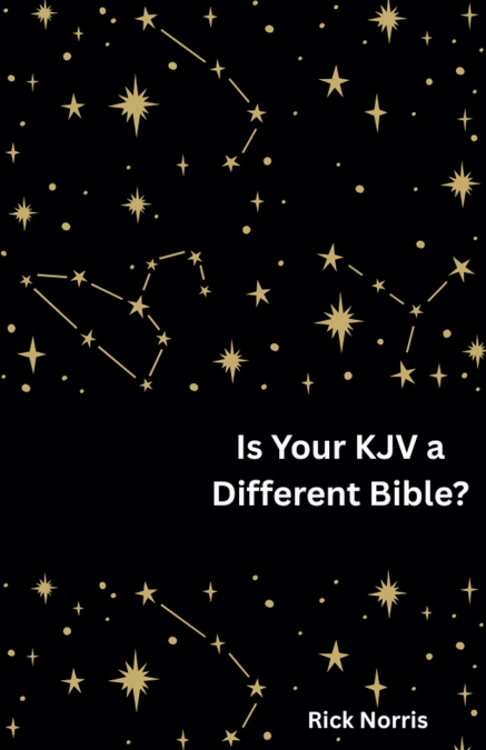 IS YOUR KJV A DIFFERENT BIBLE?