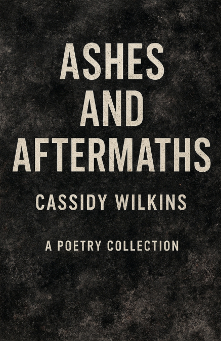 ASHES AND AFTERMATHS