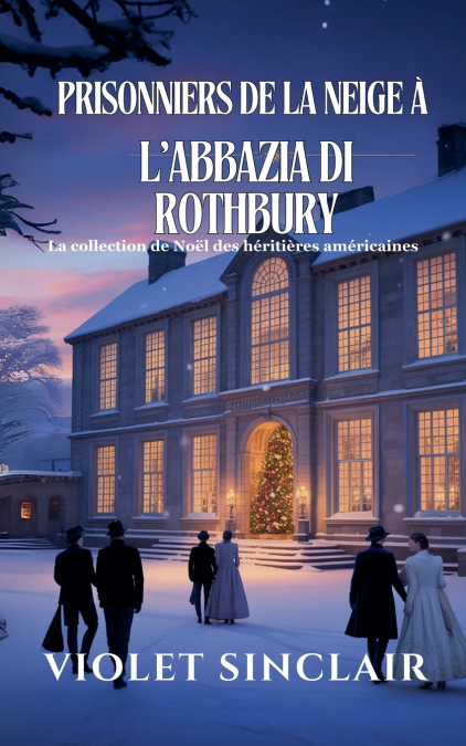 PRISONNIERS DES NEIGES A L?ABBAYE DE ROTHBURY