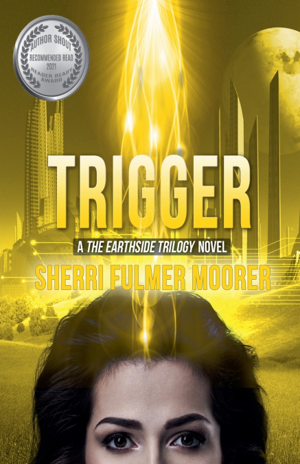 TRIGGER, A THE EARTHSIDE TRILOGY NOVEL