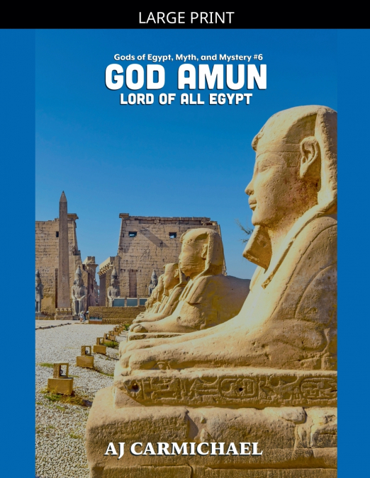 GOD AMUN, LORD OF ALL EGYPT