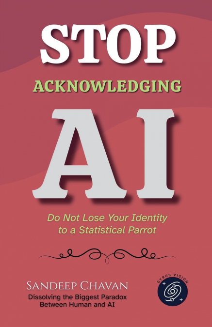 STOP ACKNOWLEDGING AI
