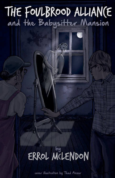 THE FOULBROOD ALLIANCE AND THE BABYSITTER MANSION