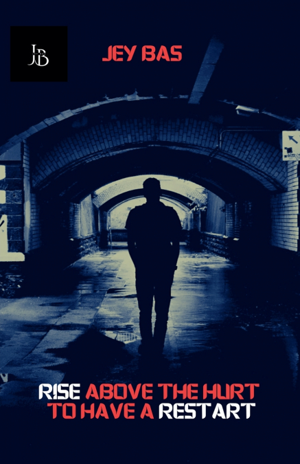 RISE ABOVE THE HURT TO HAVE A RESTART