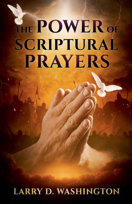THE POWER OF SCRIPTURAL PRAYERS