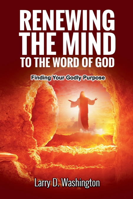 RENEWING THE MIND TO THE WORD OF GOD