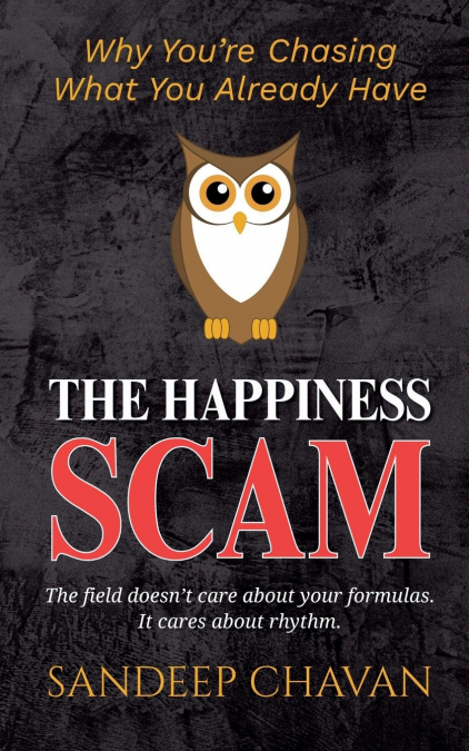 THE HAPPINESS SCAM
