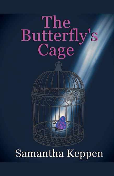 THE BUTTERFLY?S CAGE
