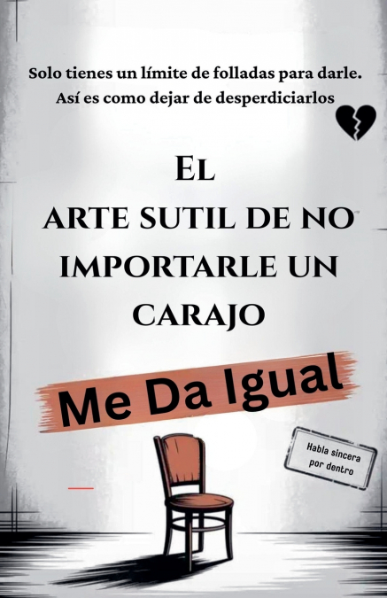 EL ARTE SUTIL DE NO IMPORTARLE UN CARAJO