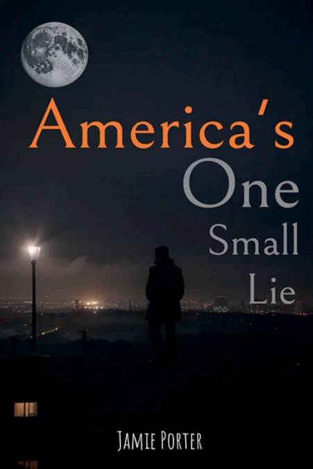 AMERICA?S ONE SMALL LIE