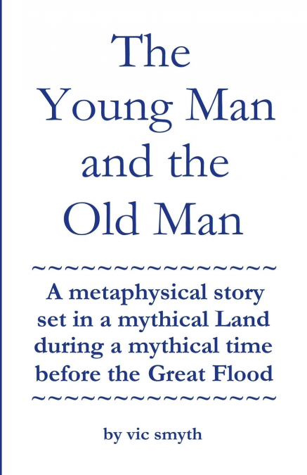 THE YOUNG MAN AND THE OLD MAN