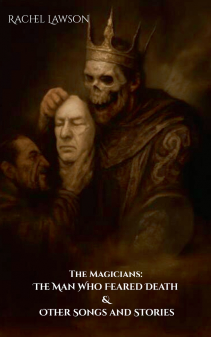 THE MAN WHO FEARED DEATH & OTHER SONGS AND STORIES