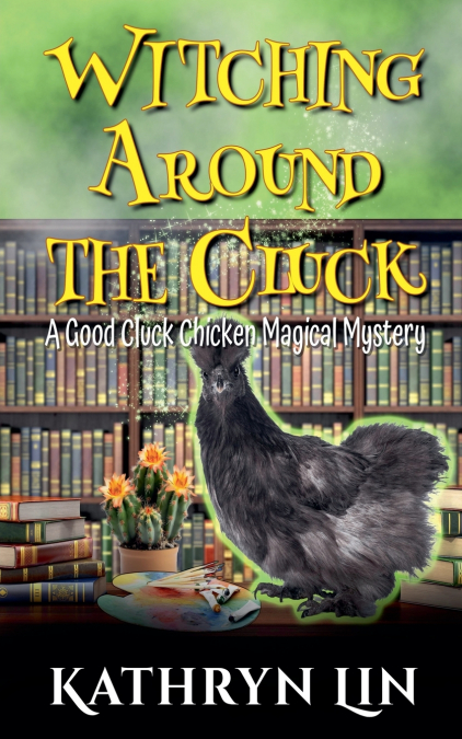 WITCHING AROUND THE CLUCK