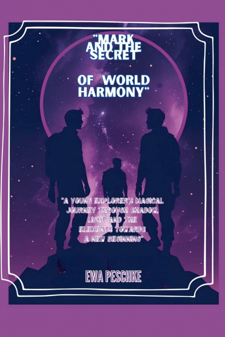 'MARK AND THE SECRET OF WORLD HARMONY'