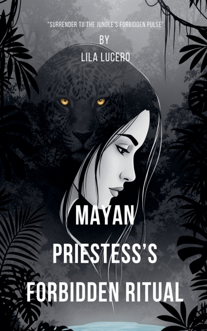 MAYAN PRIESTESS?S FORBIDDEN RITUAL