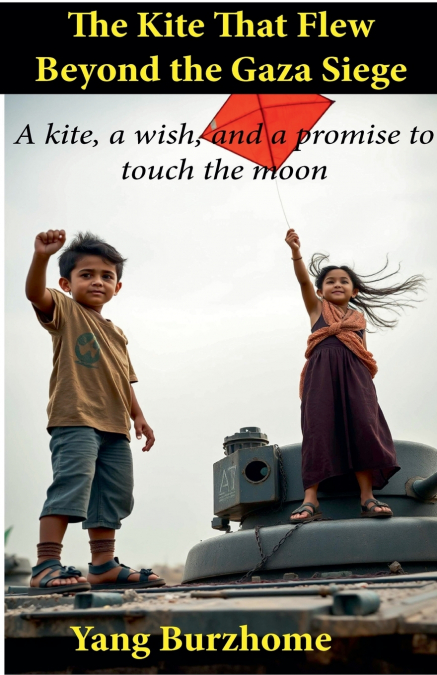THE KITE THAT FLEW BEYOND THE GAZA SIEGE