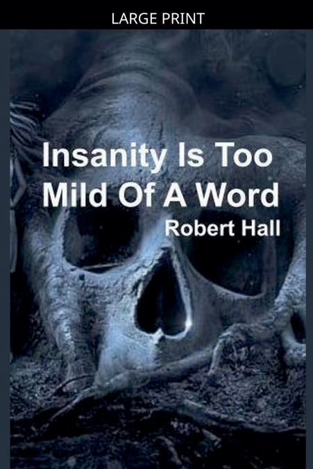 INSANITY IS TOO MILD OF A WORD